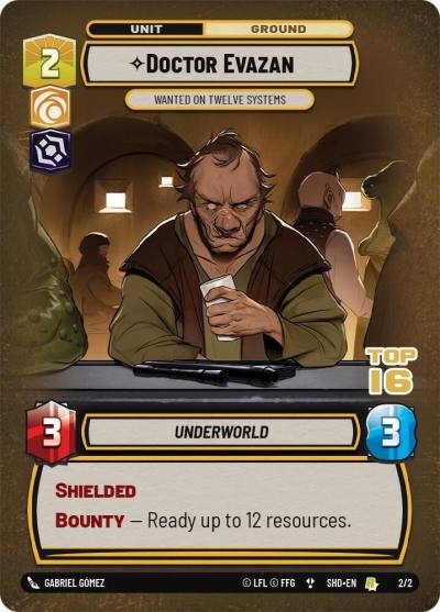Doctor Evazan - Wanted on Twelve Systems (Top 16) 45690 Store Showdown Promos Star Wars card