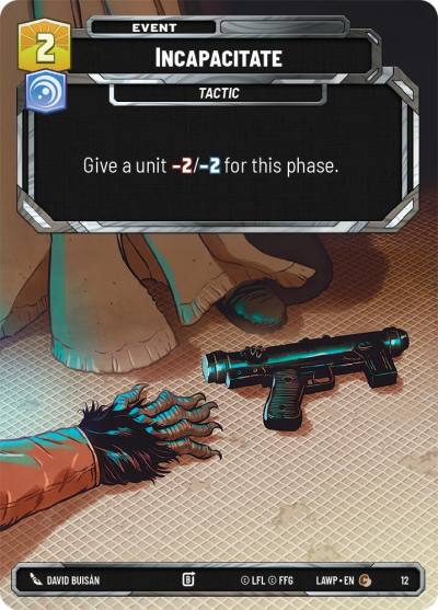 Incapacitate 12 A Lawless Time: Weekly Play Promos Star Wars card
