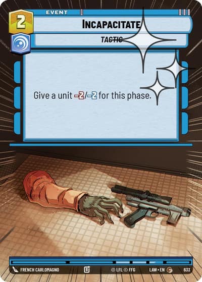 Incapacitate (Hyperspace Foil) 633 A Lawless Time Star Wars card